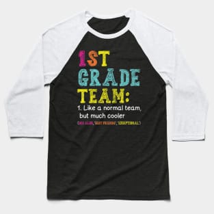 Funny 1st Grade Team Like Normal But Cooler Back To School Baseball T-Shirt